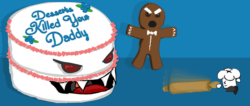 Desserts Killed Your Daddy by fufroom (Alex Bezuska), Eric Lathrop